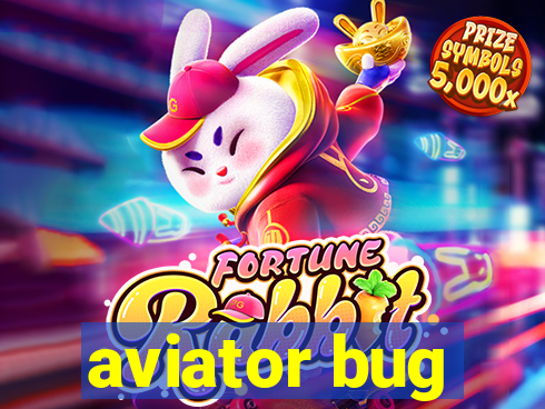 aviator bug